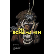 Die Schamanin - Sonderausstellung vom 27. März bis 01. November 2026